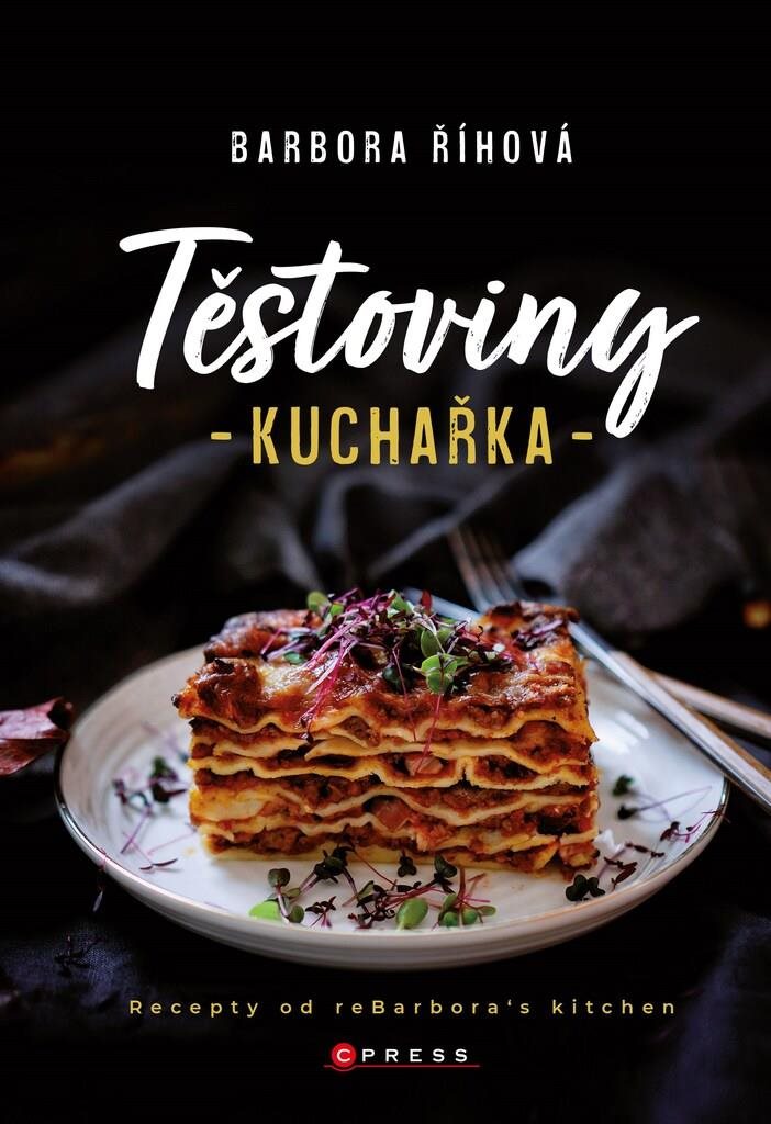 Těstoviny - kuchařka: Recepty od reBarbora‘s kitchen