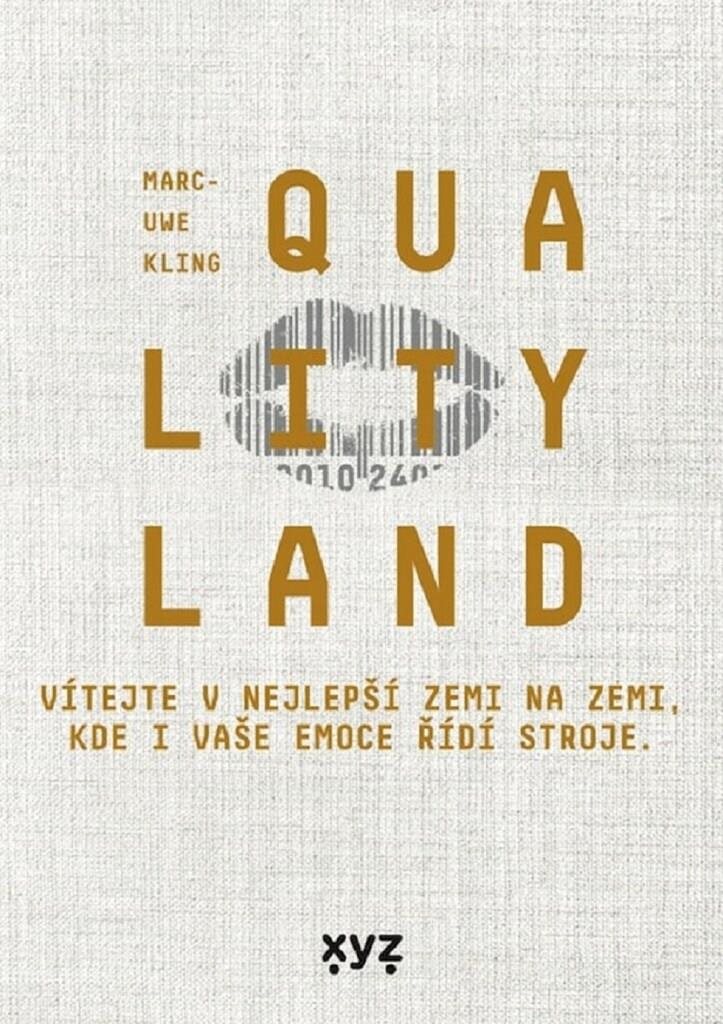 QualityLand: Vítejte v njlepší zemi na Zemi, kde i vaše emoce řídí stroje.
