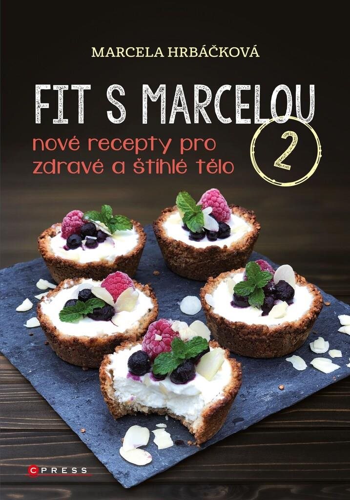 Fit s Marcelou 2: Nové recepty pro zdravé a štíhlé tělo