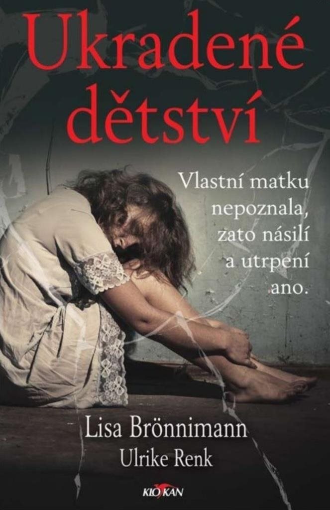 Ukradené dětství: Vlastní matku nepoznala, zato násilí a utrpení ano.
