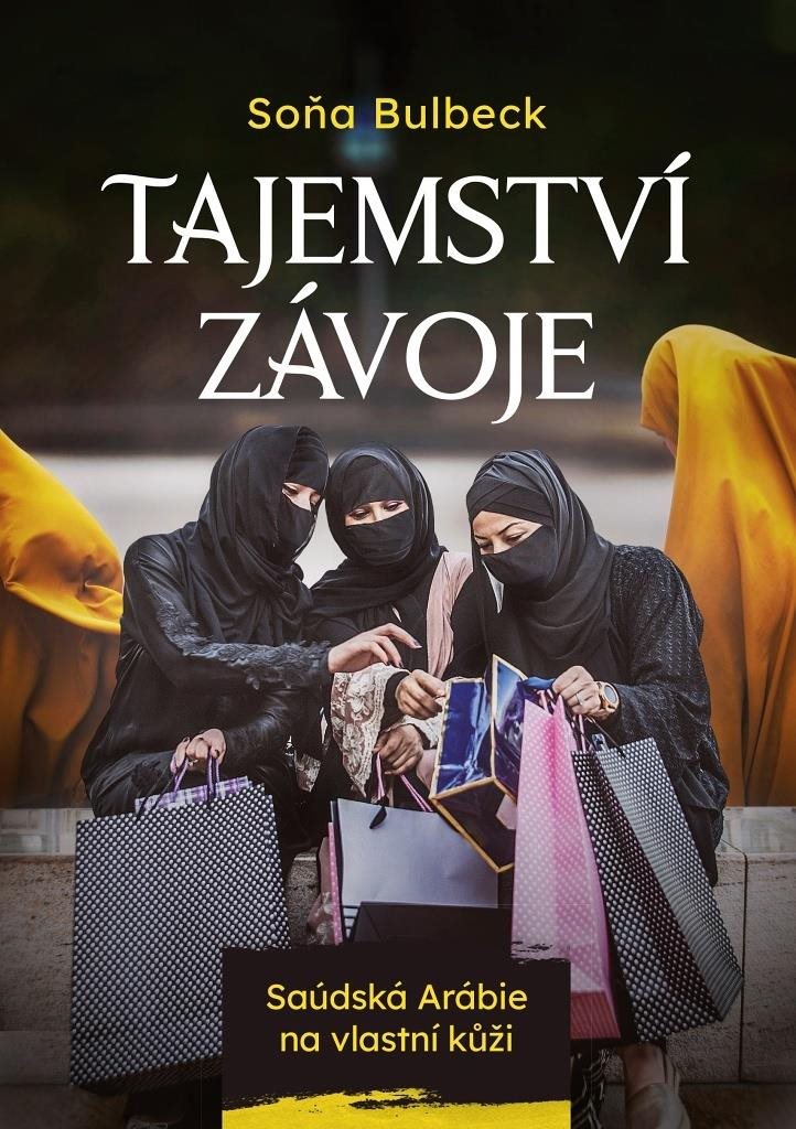 Tajemství závoje: Saúdská Arábie na vlastní kůži