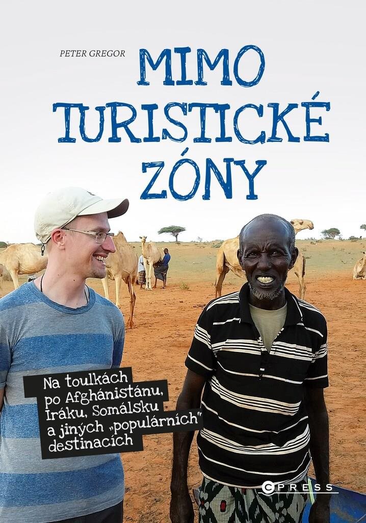 Mimo turistické zóny: Na toulkách po Afganistánu, Iráku, Somálsku a jiných "populárních" destinacích