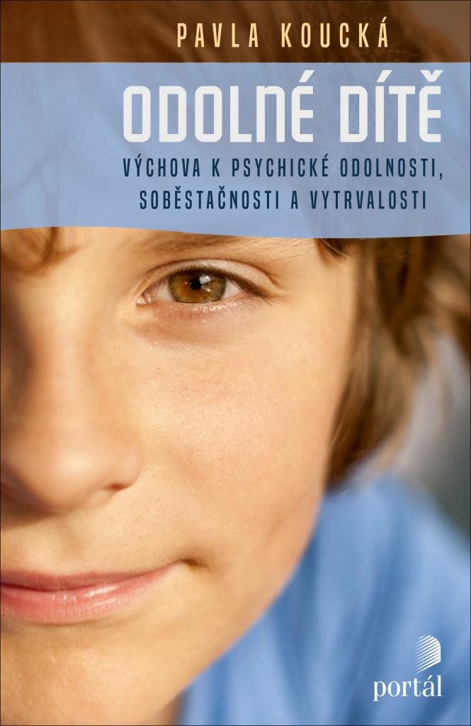 Odolné dítě: Výchova k psychické odolnosti, soběstačnosti a vytrvalosti