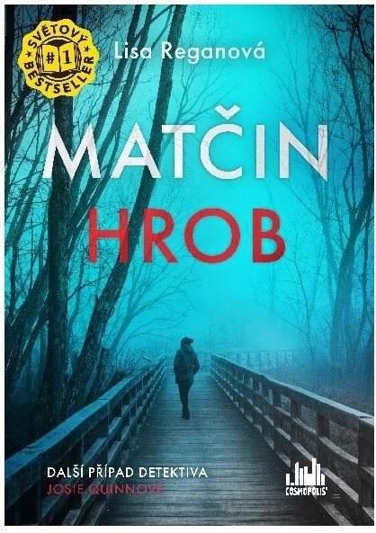Matčin hrob: Další případ detektiva Josie Quinnové
