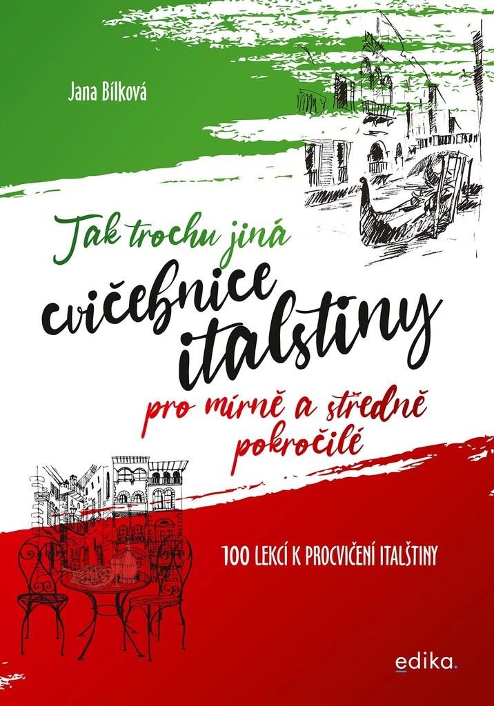 Tak trochu jiná cvičebnice italštiny: pro mírně a středně pokročilé