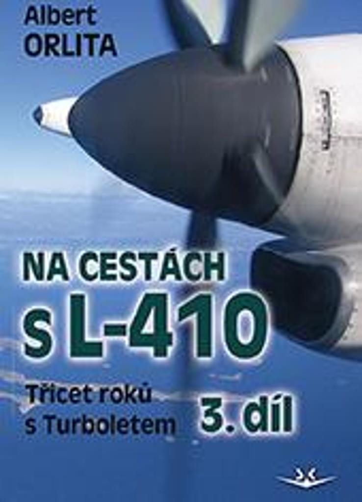 Na cestách s L–410 3. díl: Třicet roků s Turbuletem