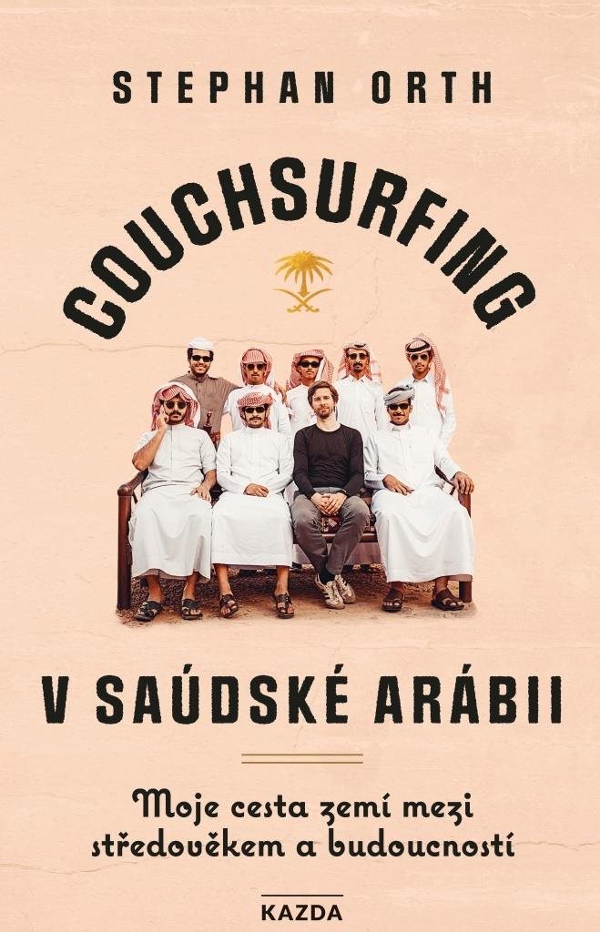 Couchsurfing v Saúdské Arábii: Moje cesta zemí mezi středověkem a budoucností