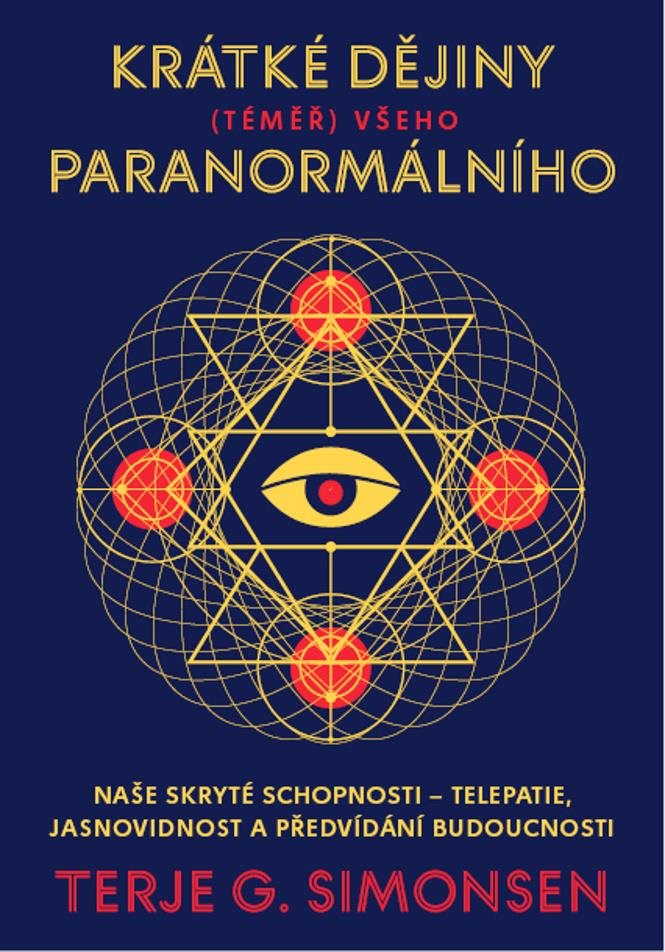 Krátké dějiny  všeho paranormálního: Naše skryté schopnosti – telepatie, jasnovidnost a předv