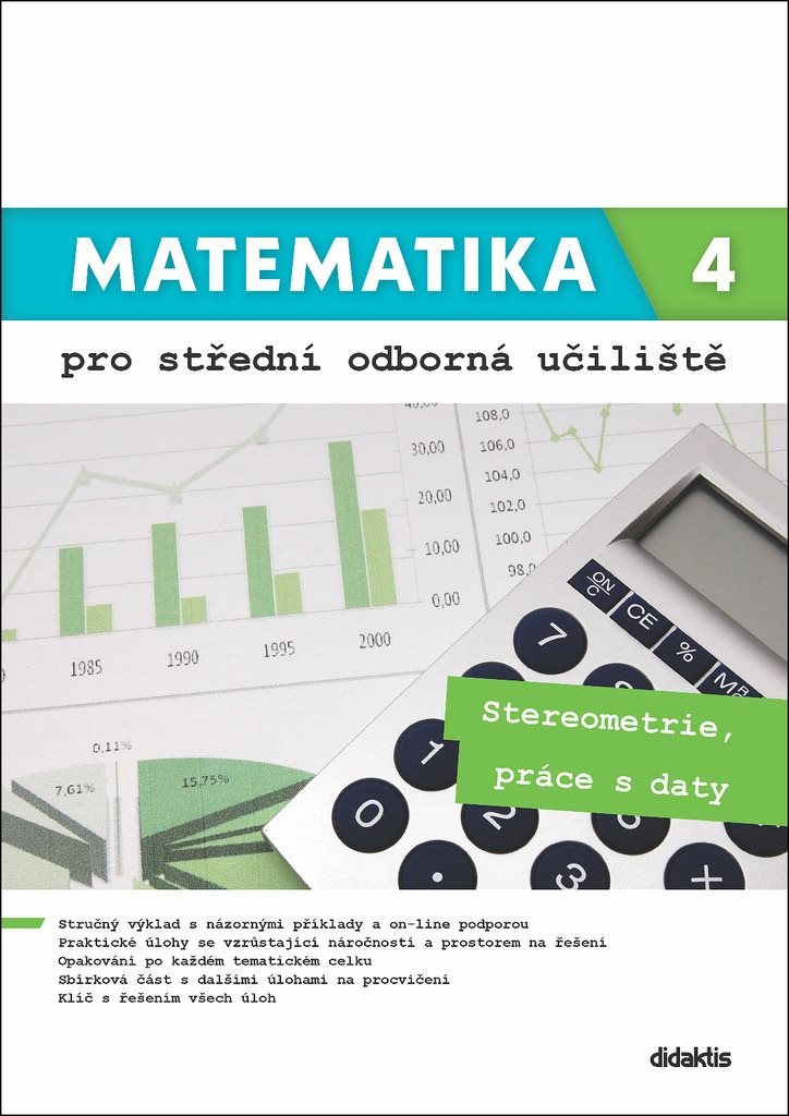 Matematika 4 pro střední odborná učiliště: Stereometrie, práce s daty