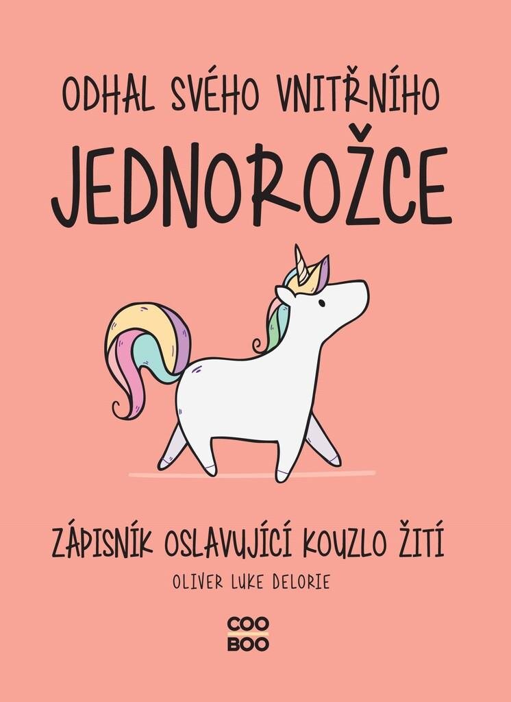 Odhal svého vnitřního jednorožce: Zápisník oslavující kouzlo žití