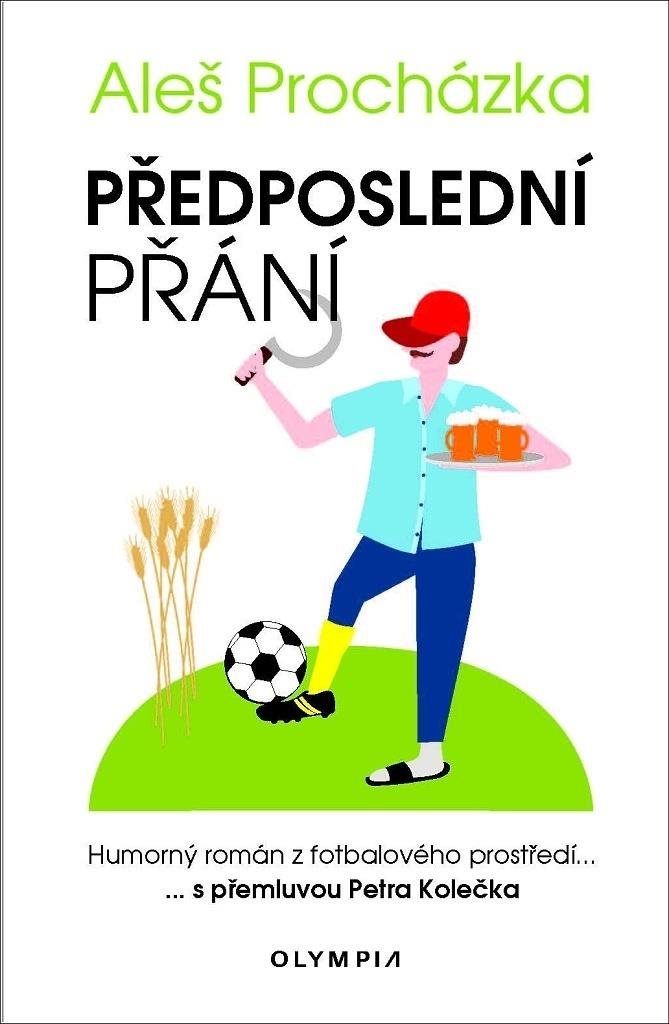 Předposlední přání: Humorný román z fotbalového prostředí