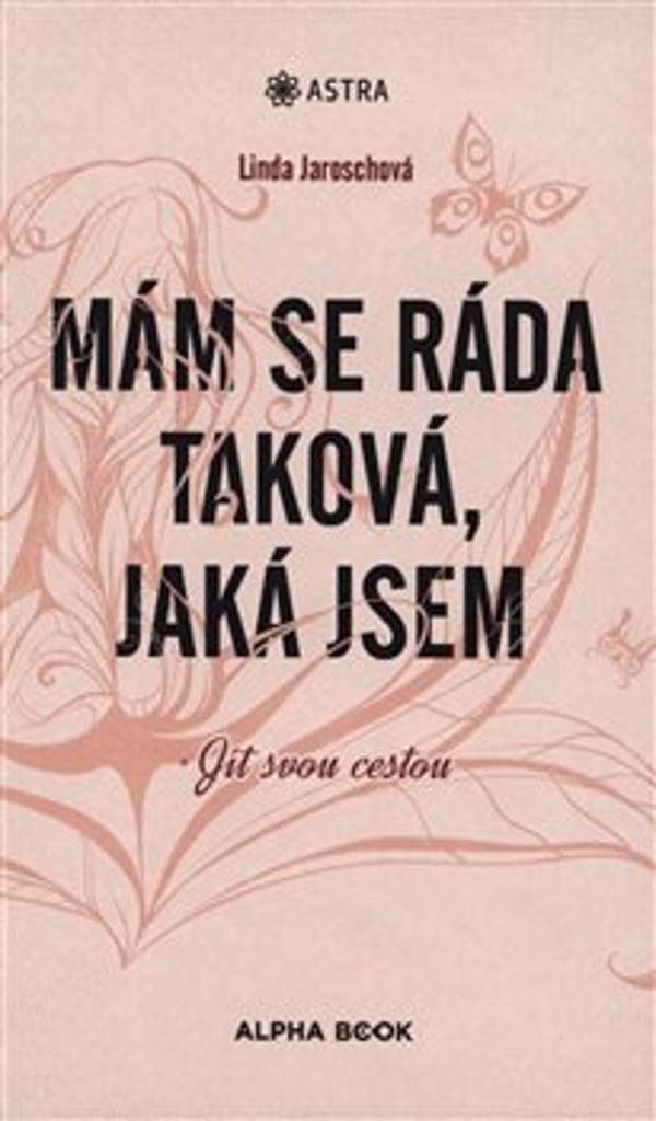 Mám se ráda taková, jaká jsem: Jít svou cestou