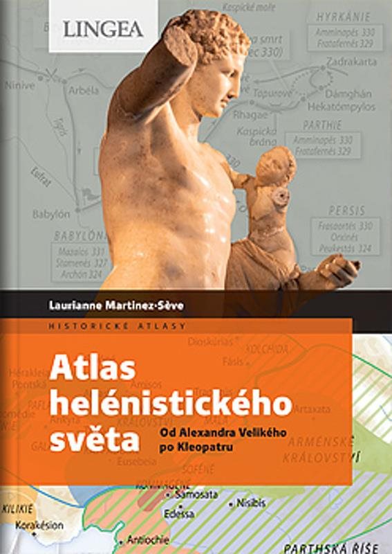 Atlas helénistického světa: Od Alexandra Velikého po Kleopatru