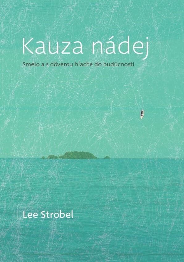 Kauza nádej: Smelo a s dôverou hľaďte do budúcnosti