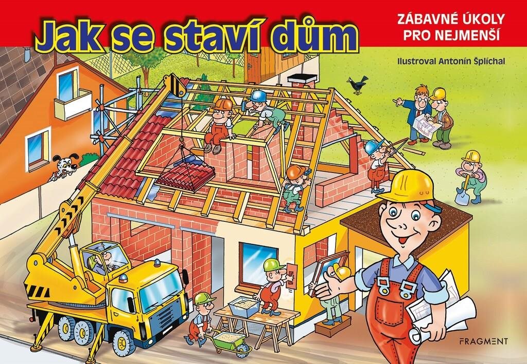 Jak se staví dům: Zábavné úkoly pro nejmenší