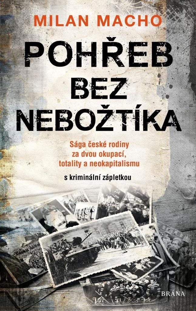 Pohřeb bez nebožtíka: Sága české rodiny za dvou okupací, totality a neokapitalismu (s kriminální záp