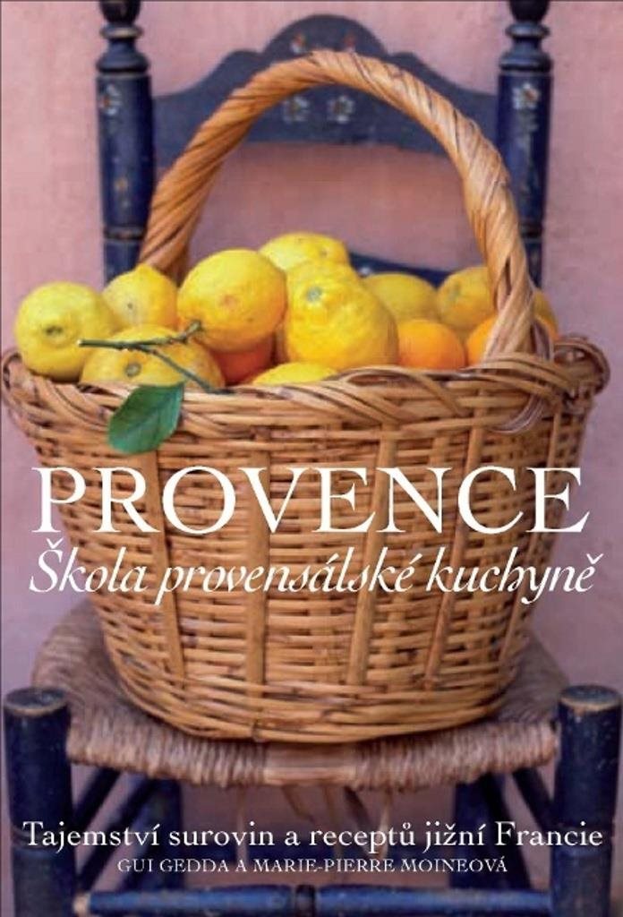 Provence Škola provensálské kuchyně: Tajemství surovin a receptů jižní Francie