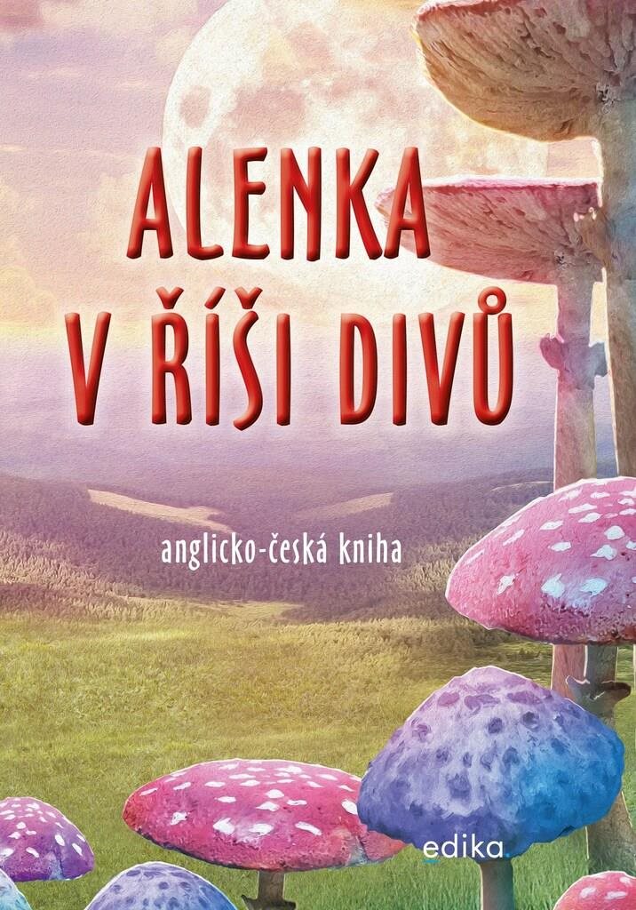 Alenka v říši divů: anglicko-česká kniha