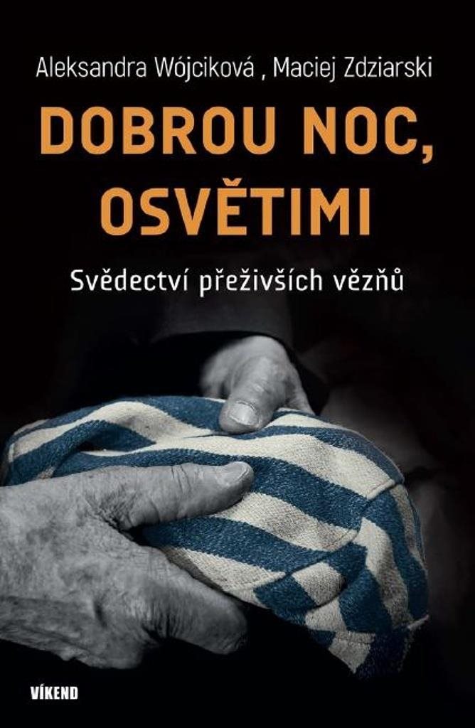 Dobrou noc, Osvětimi: Svědectví přeživších vězňů
