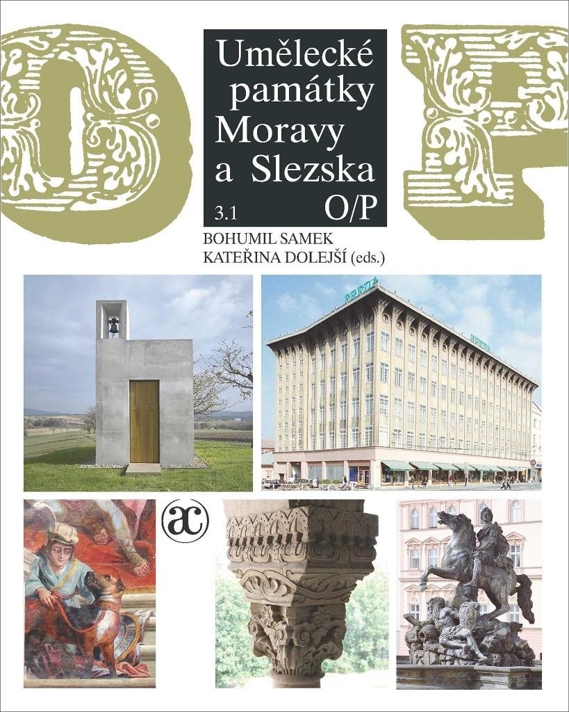 Umělecké památky Moravy a Slezska 3.: obsahuje 2 svazky, O/P