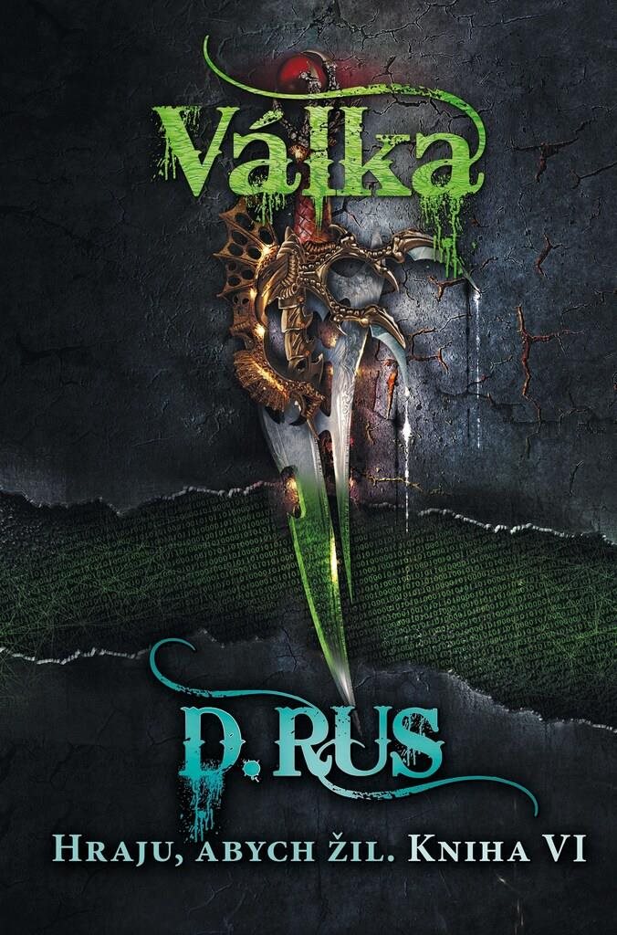 Hraju, abych žil Válka: Kniha VI