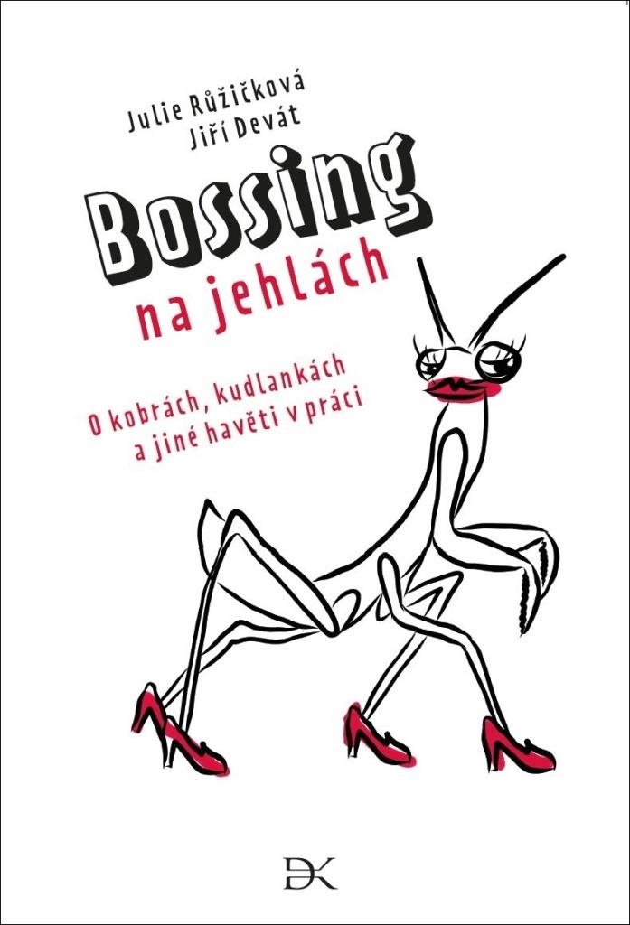 Bossing na jehlách: O kobrách, kudlankách a jiné havěti