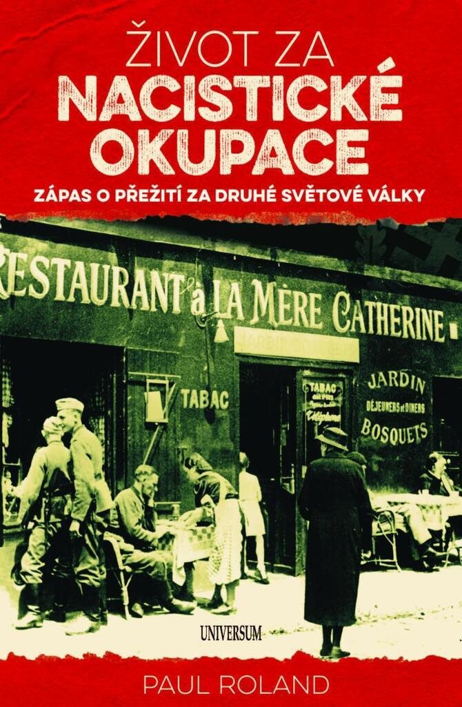 Život za nacistické okupace: Zápas o přežití za druhé světové války