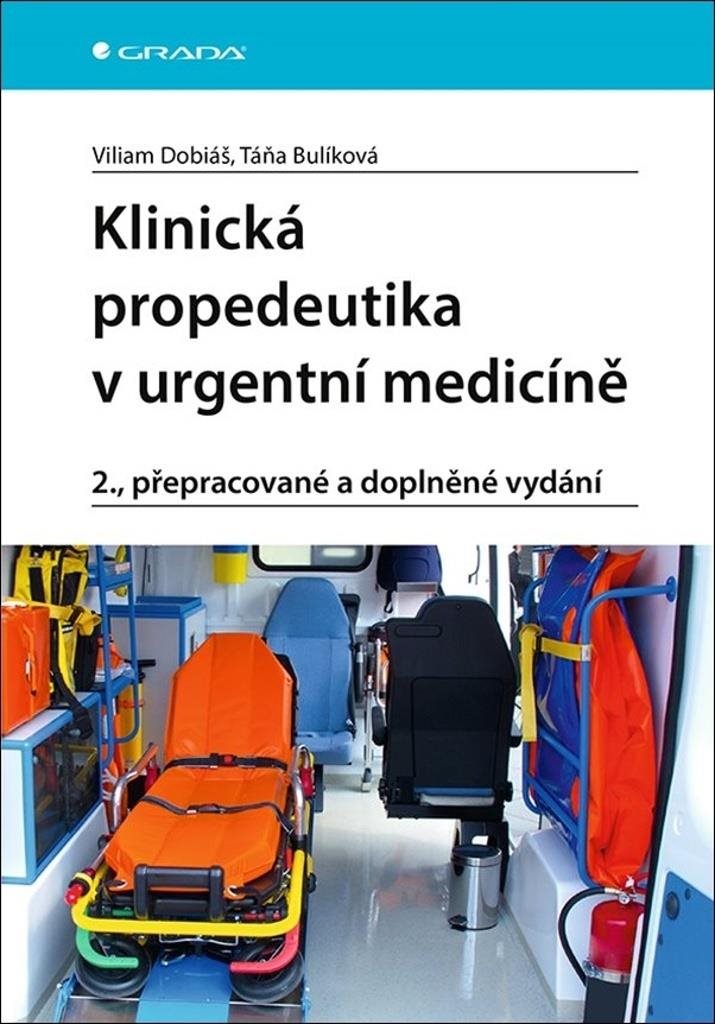 Klinická propedeutika v urgentní medicín: 2., přepracované a doplněné vydání