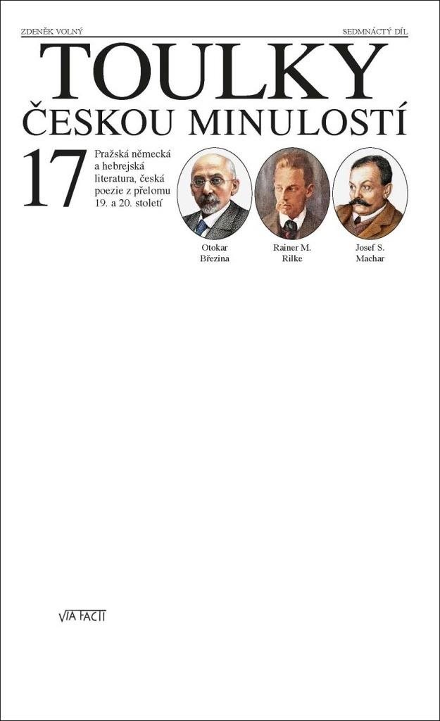 Toulky českou minulostí 17: Pražská německá a hebrejská literatura, česká poezie z přelomu 19. a 20.