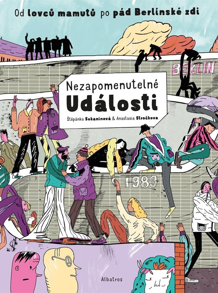 Nezapomenutelné události: Od lovců mamutů po pád Berlínské zdi