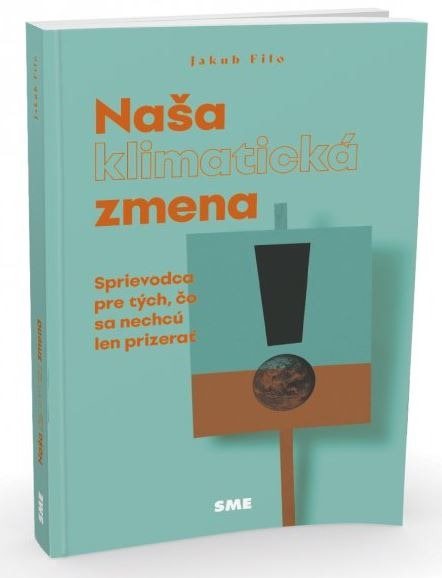 Naša klimatická zmena: Sprievodca pre tých, čo sa nechcú len prizerať