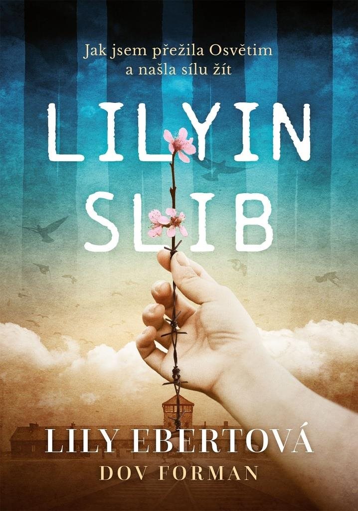 Lilyin slib: Jak jsem přežila Osvětim a našla sílu žít
