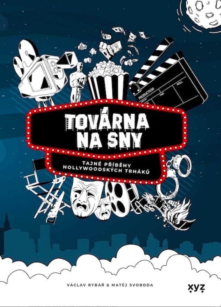 Továrna na sny: Tajné příběhy hollywoodských trháků