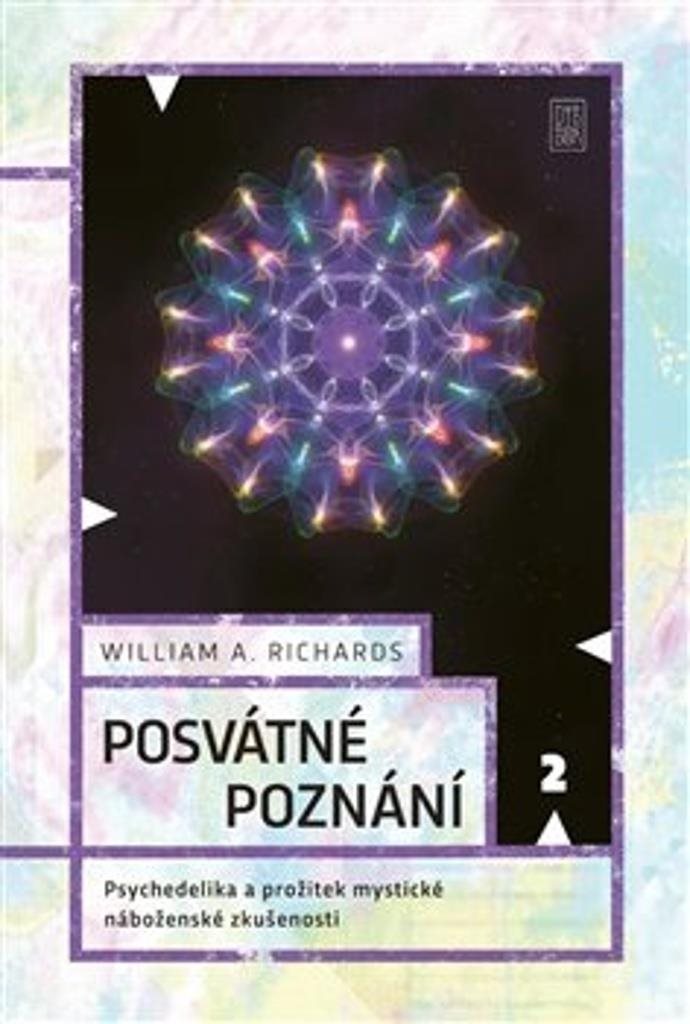Posvátné poznání: Psychedelika a prožitek mystické náboženské zkušenosti