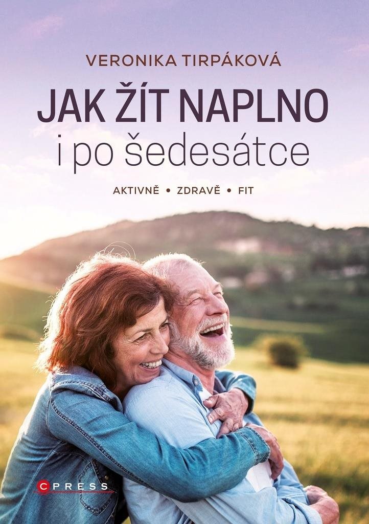 Jak žít naplno i po šedesátce: Aktivně, Zdravě, Fit