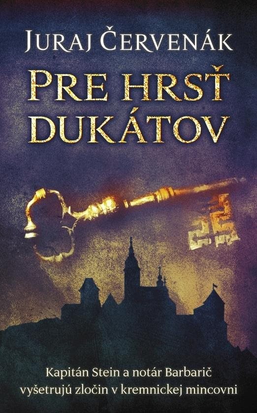Pre hrsť dukátov: Kapitán Stein a notár Barbarič vyšetrujú zločin v kremnickej mincovni