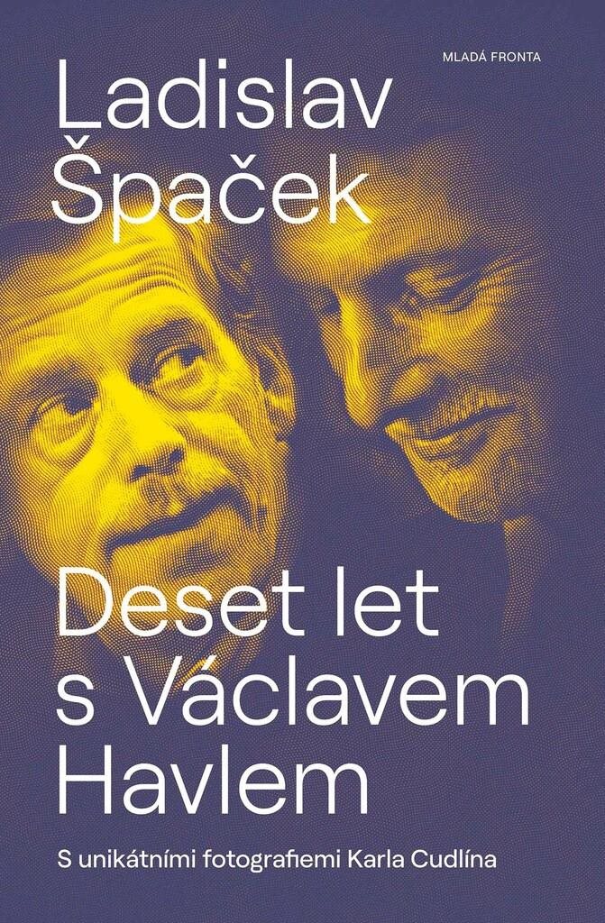 Deset let s Václavem Havlem: S unikátními fotografiemi Karla Cudlína