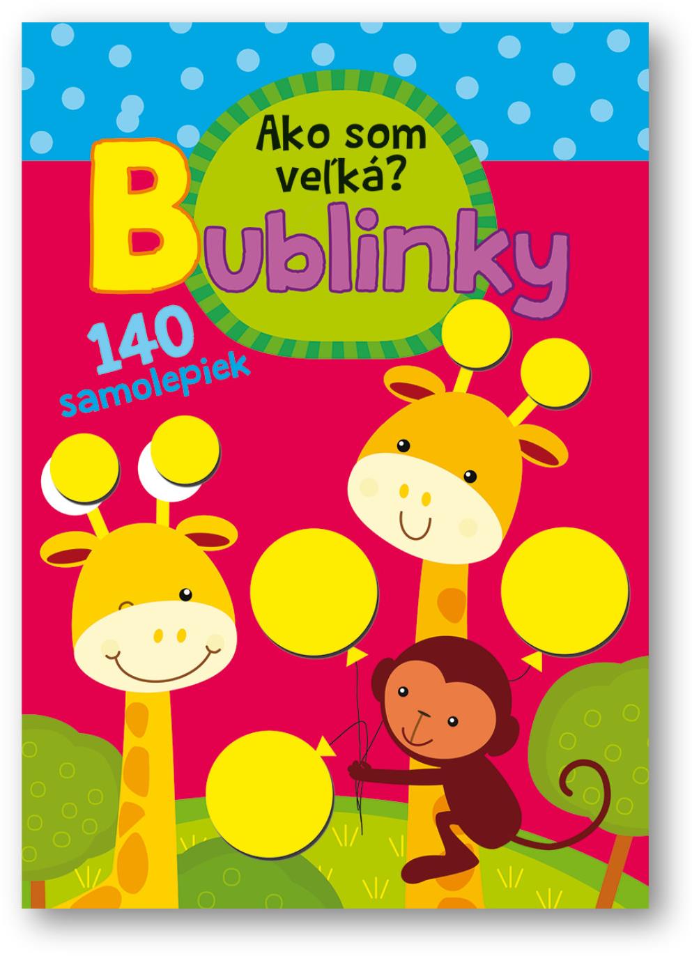 Bublinky Ako som veľká?: 140 samolepiek