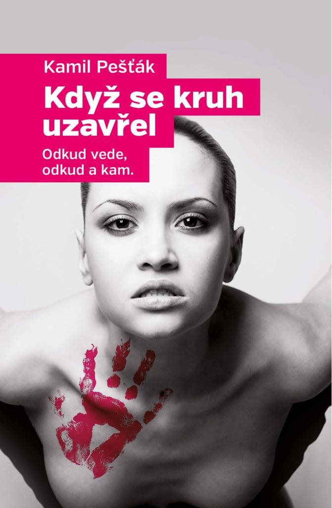 Když se kruh uzavřel: Odkud vede, odkud a kam.