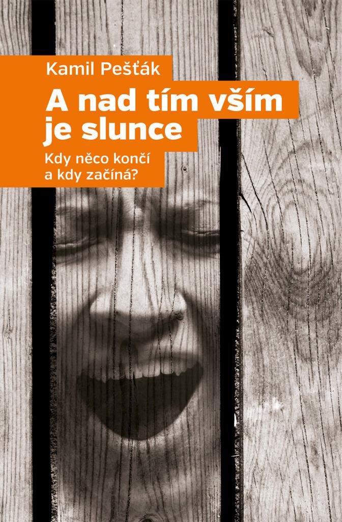 A nad tím vším je slunce: Kdy něco končí a kdy začíná?