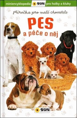 Pes a péče o něj: Příručka pro malé chovatele