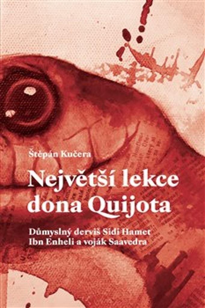 Největší lekce dona Quijota: Důmyslný derviš Sidi Hamet Ibn Enheli a voják Saavedra
