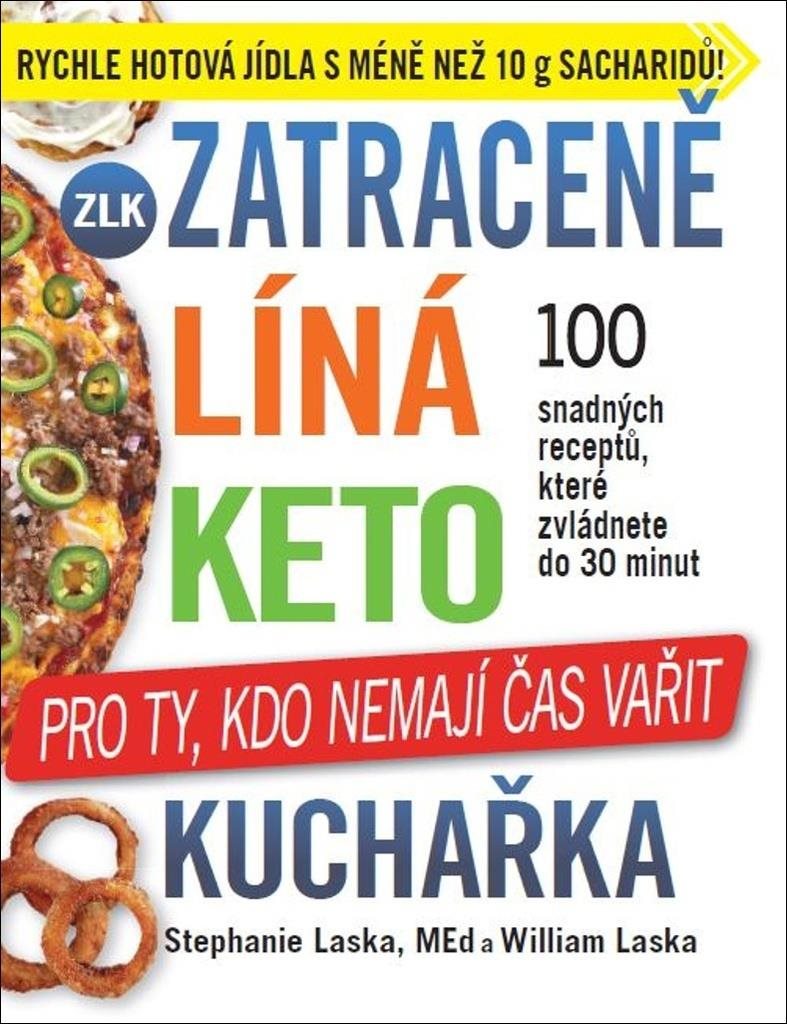 Zatraceně líná keto kuchařka: Pro ty, kdo nemají čas vařit