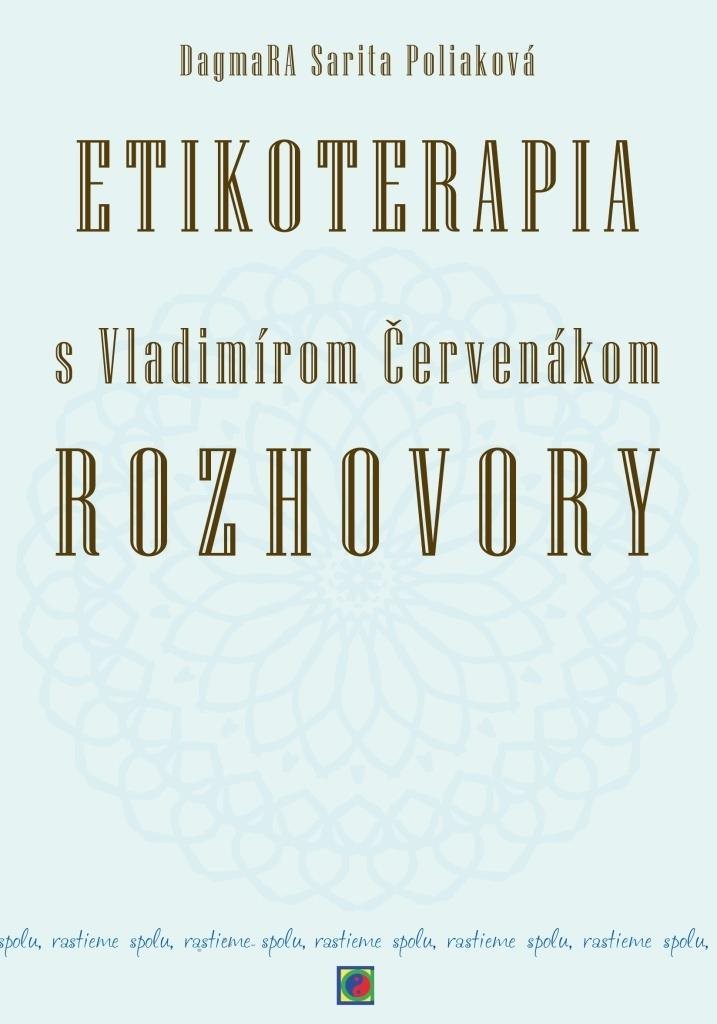 Etikoterapia s Vladimírom Červenákom Rozhovory: Rastieme spolu