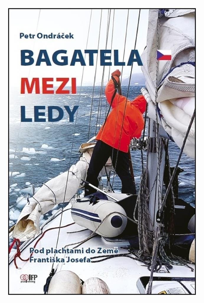 Bagatela mezi ledy: Pod plachtami do Země Františka Josefa