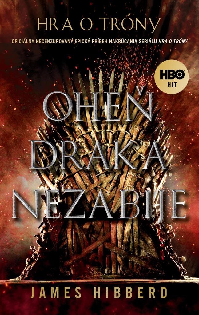 Oheň draka nezabije: Oficiálny, necenzurovaný, epický príbeh nakrúcania seriálu