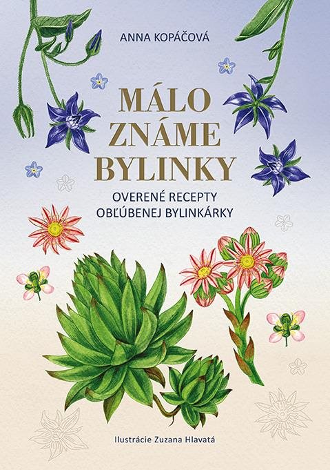 Málo známe bylinky: Overené recepty obľúbenej bylinkárky