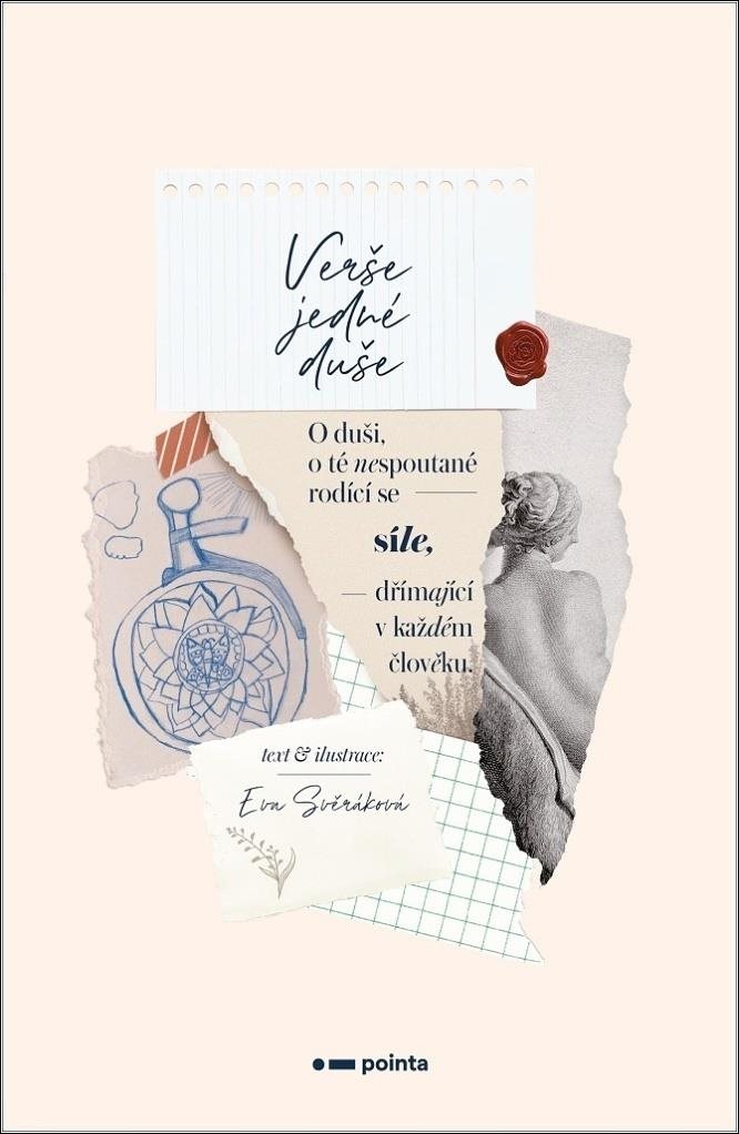 Verše jedné duše: O duši, o té nespoutané rodící se síle, dřímající v každém člověku.