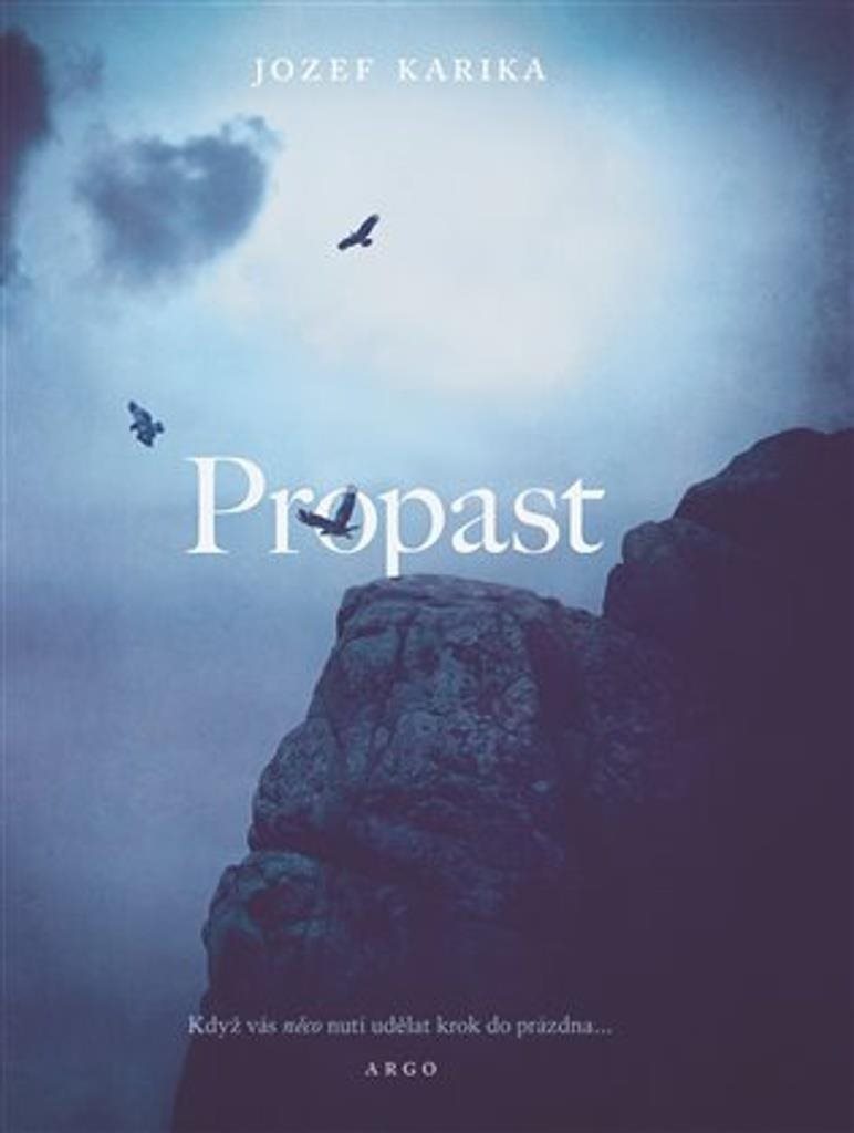 Propast: Když vás něco nutí udělat krok do prázdna...
