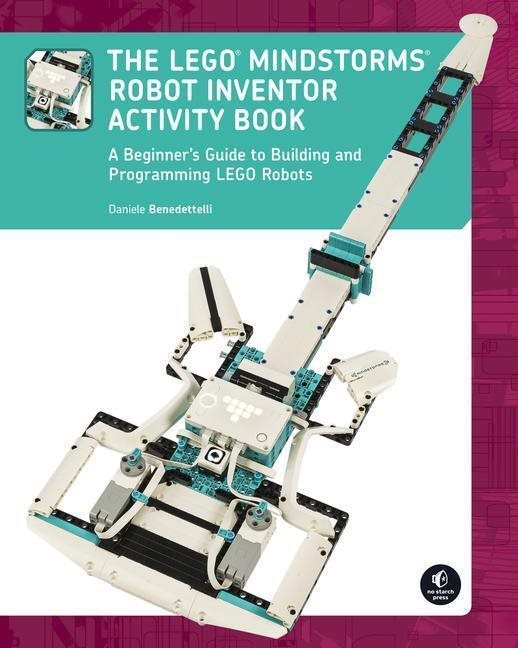 The LEGO MINDSTORMS Robot Inventor Activity Book: A Beginner's Guide to Building and Programming LEG